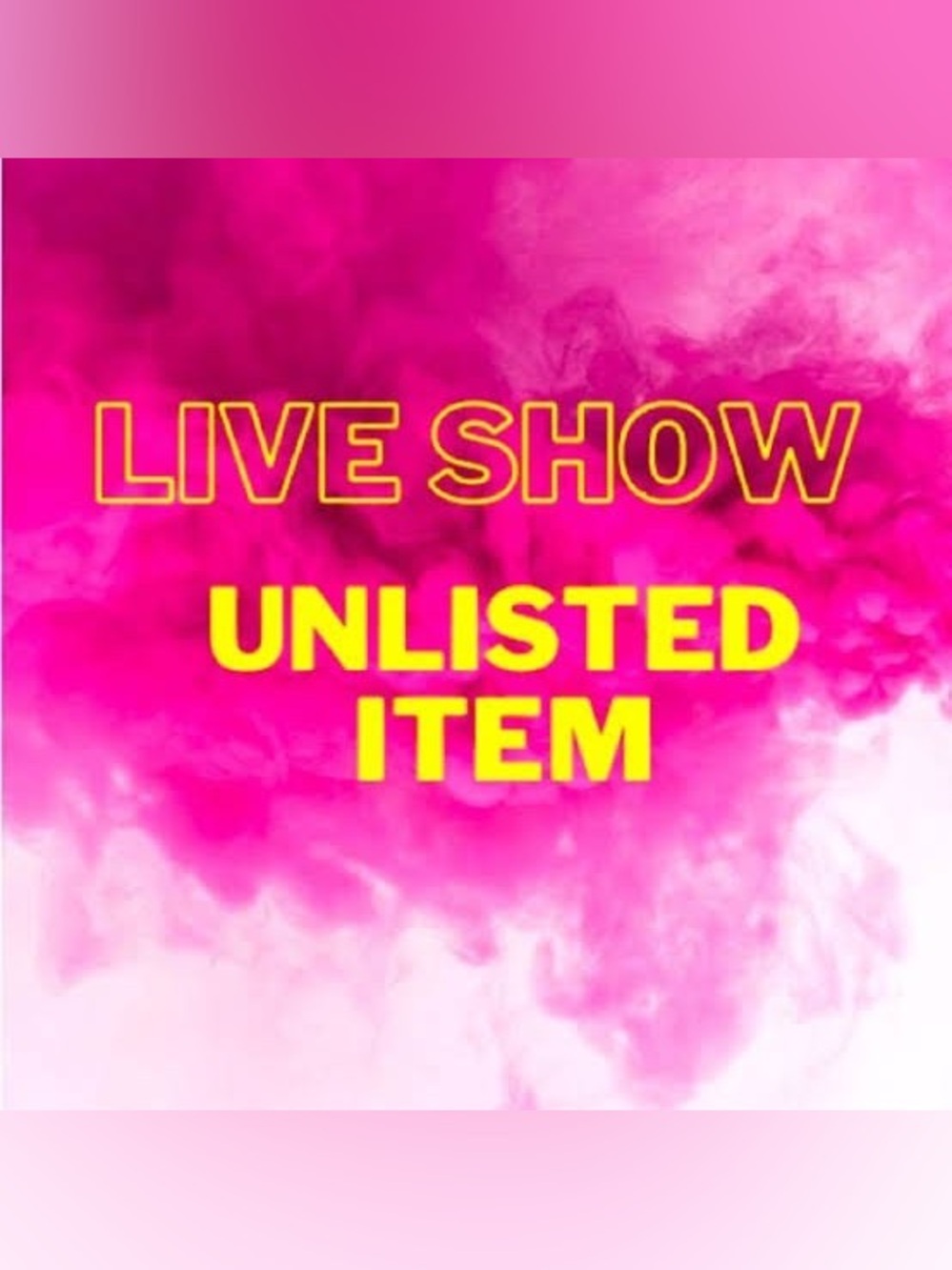 Live Show Unlisted Items